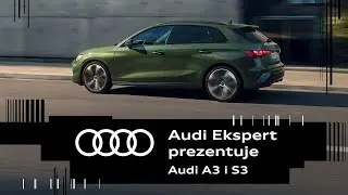 Audi Ekspert prezentuje: Audi A3 i S3