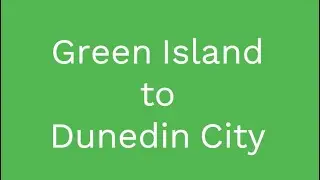 Green Island to Dunedin city - continuation from the Mosgiel to Green Island ideo - 4K