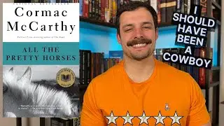 My First 5 Star Read of the Year || All The Pretty Horses by Cormac McCarthy (spoiler free)