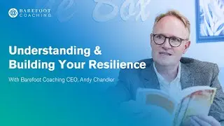 Barefoot Coaching - Understanding & Building Resilience