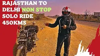 450 KMs Non Stop Solo Ride 😱 | Rajasthan to Delhi | Highway Reality