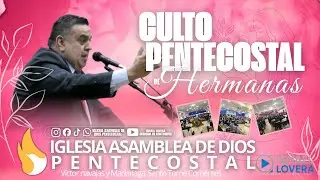 🔴EN VIVO-CULTO DE HERMANAS-ASAMBLEA DE DIOS PENTECOSTAL -DOMINGO 11 DE ENERO 2026