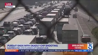 Pursuit ends with deadly CHP shooting; Eastbound 210 closed in San Gabriel Valley