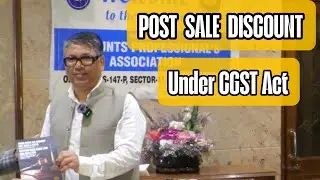 POST SALE DISCOUNT EXPLAINED under CGST ACT | GST SEMINAR 2025 | SARAL GST