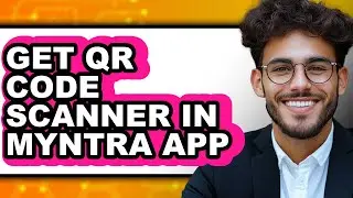How to Get Qr Code Scanner in Myntra App (updated)