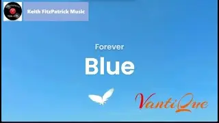 VantiQue - ft Keith FitzPatrick:  Forever Blue