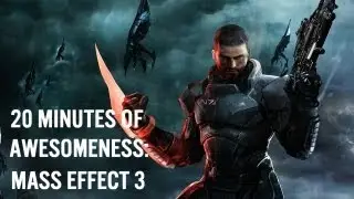 20 Minutes of Mass Effect 3