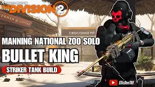 Manning National Zoo SOLO | BULLET KING Striker Tank Build - The Division 2