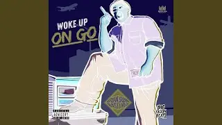 Woke Up On Go