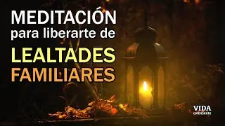 Meditación para liberarte de LEALTADES FAMILIARES #ancestral