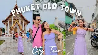 Our 1st Anniversary || Phuket City Tour || Phuket Old Town 🏙️ || Wat Chalong Temple🛕