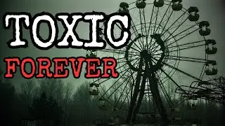 Chernobyl: Still Deadly After 40 Years