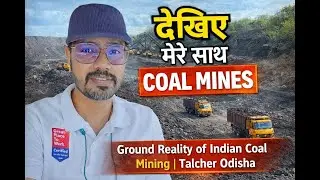 Coal Mines Ground Reality ⛏️ | देखिए मेरे साथ Indian Coal Mining | Real Field Vlog Talcher coalfield