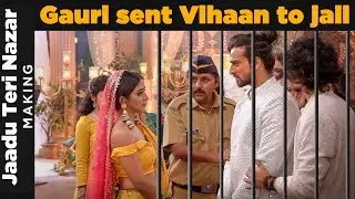 Gauri sent Vihaan to jail | Jaadu Teri Nazar | Behind the scenes | Jio Hotstar l Zain K l Khushi D