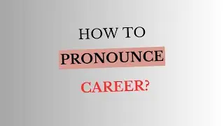 How to Pronounce Career? #pronunciation #howtopronounce #career