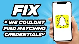 How to Fix Snapchat 