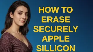 Apple: How to erase securely apple sillicon mac?