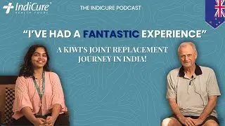 The IndiCure Podcast: Our Kiwi Guest&rsquo;s Fantastic Robotic Surgery Experience in India!
