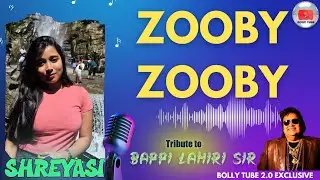 Zooby Zooby | Tribute to Bappi Lahiri Sir | SHREYASI | #bollytube2 #bappilahiri #hindicoversong