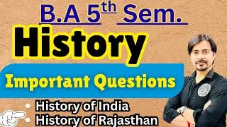 B.A 5th Sem. History (Imp.Questions) History Of Rajasthan & History Of Indian , Best For Exam