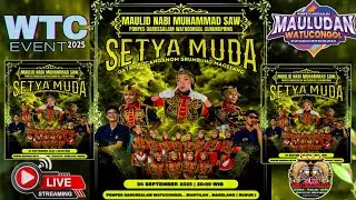 🔥LIVE SETYA MUDA||WTC EVENT 2025 MAULID NABI PONPES DARUSALAM WATUCONGOL GUNUNGPRING MTL ( RUSUN)
