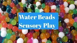 Water Beads Sensory Play