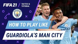 How to play like Guardiola&rsquo;s record breaking Man City in FIFA 21 | 2018 Man City tactical tutorial