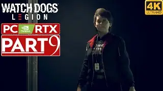 WATCH DOGS LEGION Gameplay Walkthrough Part 9 [4K PC NVIDIA RTX] - No Commentary (FULL GAME)
