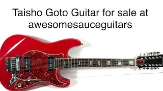 Weirdo Taisho Goto Guitar for sale at awesomesauceguitars 