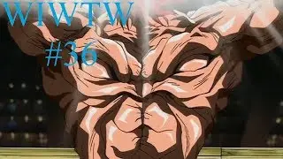 WIWTW#36 - Grappler Baki (TV)