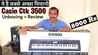 Casio Ctk 3500 Unboxing and Quick Review - Dsr Deva Music || सबसे अच्छा पियानो
