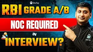 RBI Grade B Eligibility 2025 | RBI Grade A/B Officer Interview NOC Document Verification |EduTap RBI