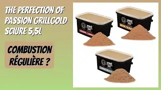 AVIS (2026) : THE PERFECTION OF PASSION GRILLGOLD Sciure 5,5L. DÉTAILS