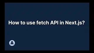 How to use fetch API in Next.js?