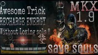 MKX save souls & recharge energy for free no hack no cheats awesome trick Mkx Mobile 1.9 try it now?