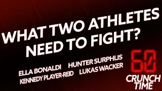 What Two Athletes Need to Fight? Crunch Time Episode 4