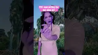 POV: men writing the hot alien girl in movies #comedy
