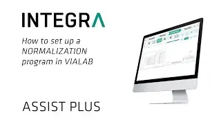 Робот-пипетировщик ASSIST PLUS: как настроить программу НОРМАЛИЗАЦИИ в VIALAB
