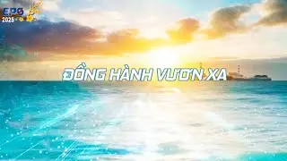 EPS 2025 | ĐỒNG H&Agrave;NH VƯƠN XA
