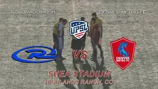 UPSL Soccer: Colorado Rush vs Denver Metro FC - 4/8/18