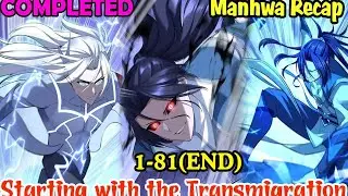 FULL Recap | Starting With The Transmigration 1-81 (COMPLETE ENDING) | Manhwa Recap