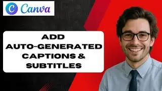 How to Add Auto Generated Captions & Subtitles in Canva AI (full guide)