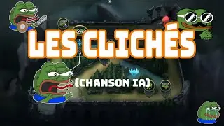 [IA] Les clichés - Chanson LoL