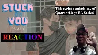 STUCK ON YOU BL Series Trailer REACTION