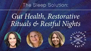 The Sleep Solution: Gut Health, Restorative Rituals & Natural Sleep Tips