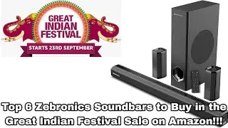 Top 6 Zebronics Soundbars to Buy in the Great Indian Festival Sale on Amazon!!!