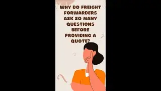 Why do freight forwarders ask so many questions before providing a quote