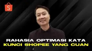 Rahasia Optimasi Kata Kunci Shopee yang Cuan