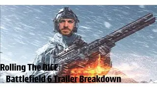 Rolling The DICE - Battlefield 6 Trailer Breakdown