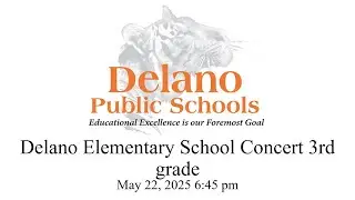 Delano Elementary School 3rd grade music concert May 22 6:45  (Lindquist, Oldenkamp, Simpson, Warne)